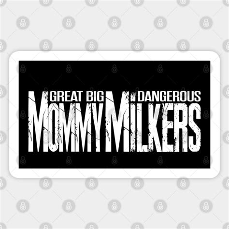 big mommy milkers sticker|Big Mommy Milkers Sticker